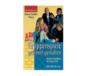 Helmut Häussler - Gruppenspiele gekonnt gestalten