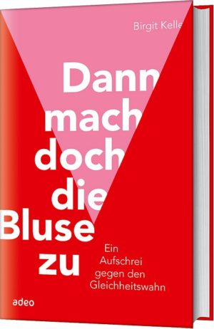 Birgit Kelle - Dann mach doch die Bluse zu