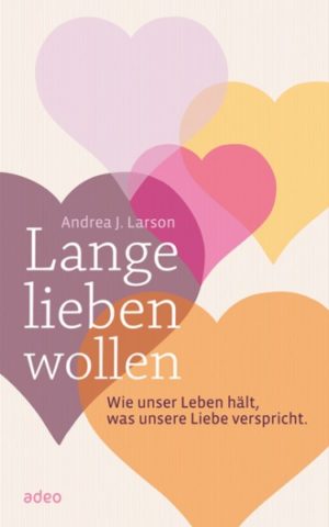 Andrea J. Larson - Lange lieben wollen