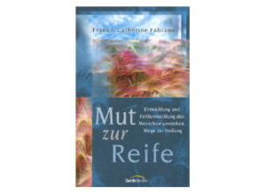 Frank u.Catherine Fabiano - Mut zur Reife
