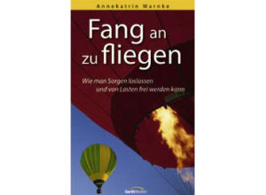 Annekatrin Warnke - Fang an zu fliegen
