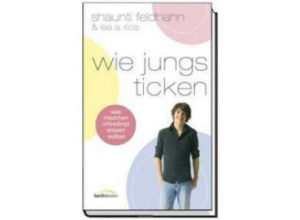 Shaunti Feldhahn, Lisa A. Rice - Wie Jungs ticken