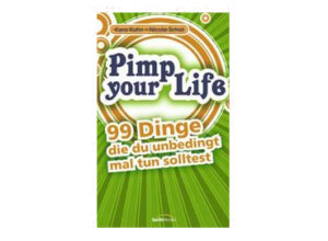 Karo Kuhn, Nicole Schol - Pimp your Life
