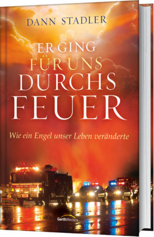 Dann Stadler - Er ging für uns durchs Feuer