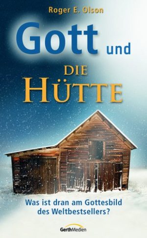 Roger E. Olson - Gott und die Hütte