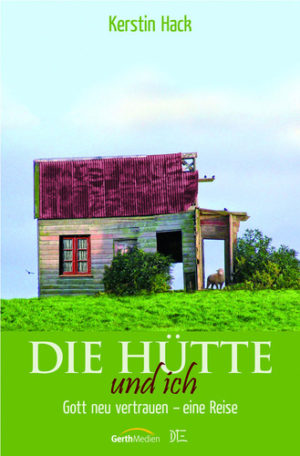 Kerstin Hack - Die Hütte und ich