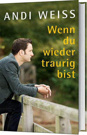 Andi Weiss - Wenn du wieder traurig bist
