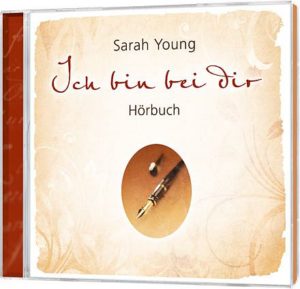 Sarah Young - Ich bin bei dir (Hörbuch)