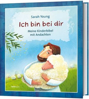Sarah Young - Ich bin bei dir: Kinderbibel