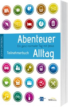 John Ortberg - Abenteuer Alltag (Teilnehmerbuch mit Andachten)