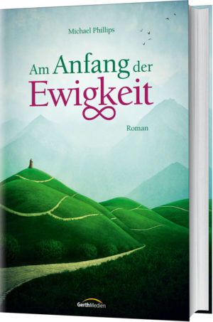 Michael Phillips - Am Anfang der Ewigkeit