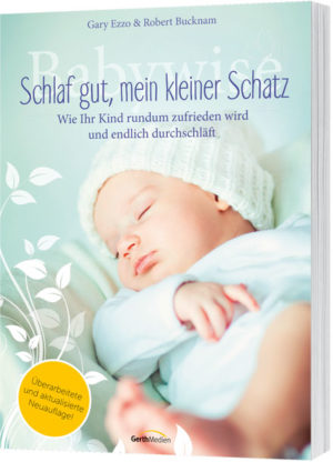 Gary Ezzo, Robert Bucknam - Schlaf gut, mein kleiner Schatz
