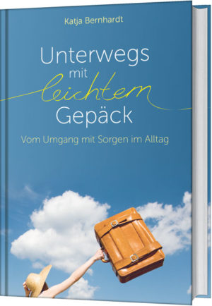 Katja Bernhardt - Unterwegs mit leichtem Gepäck