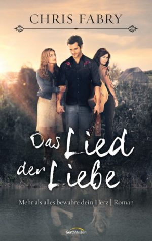 Chris Fabry - Das Lied der Liebe