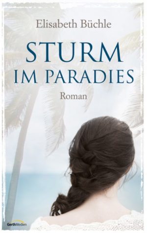 Elisabeth Büchle - Sturm im Paradies