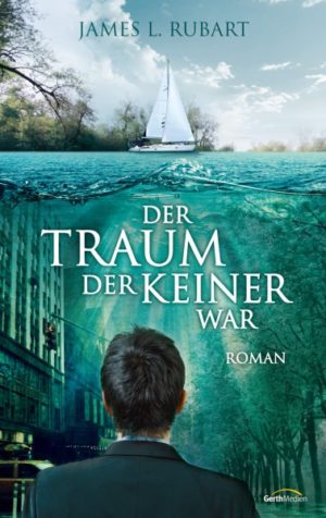 James L. Rubart - Der Traum, der keiner war