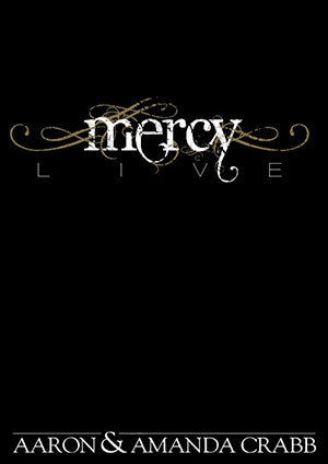 Aaron & Amanda Crabb - Mercy Live (DVD)