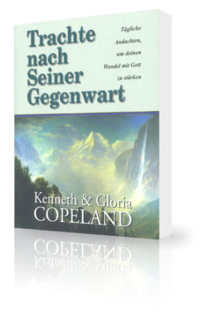 Kenneth Copeland, Gloria Copeland - Trachte nach seiner Gegenwart