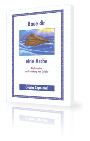 Gloria Copeland - Baue dir eine Arche