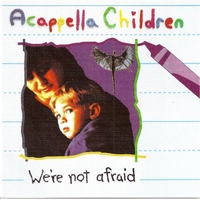 Acappella Children - We're Not Afraid