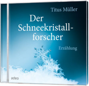 Titus Müller - Der Schneekristallforscher (Hörbuch CD)