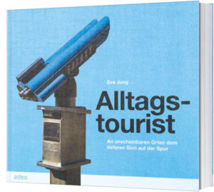 Eva Jung - Alltagstourist