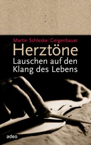 Martin Schleske - Herztöne
