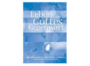 Bruder Lorenz, Frank Laubach - Leben in Gottes Gegenwart