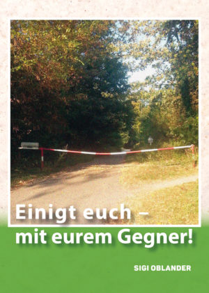 Sigi Oblander - Einigt euch - mit eurem Gegner!