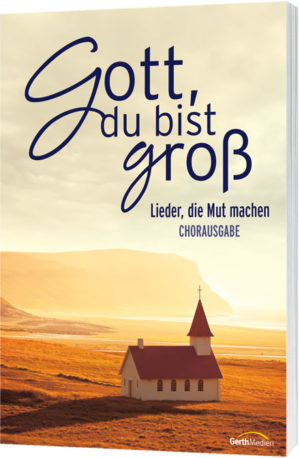 Birgitt Neumann, Ute Orth - Gott, du bist gross (Chorpartitur)