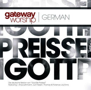 Gateway Worship - Preis sei Gott