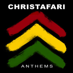 Christafari - Anthems