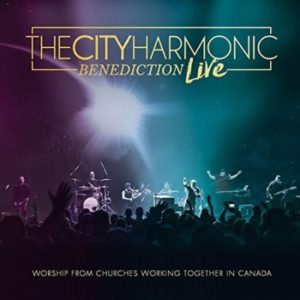 The City Harmonic - Benediction: Live