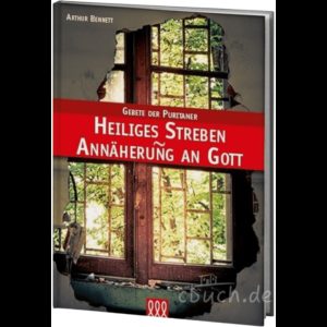 Arthur Bennett - Heiliges Streben: Annäherung an Gott
