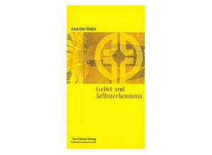 Anselm Grün - Gebet und Selbsterkenntnis