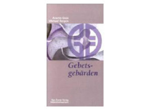 Anselm Grün - Gebetsgebärden (Bd.46)