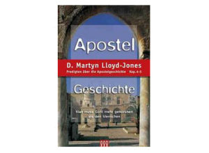 D. Martyn Lloyd-Jones - Apostelgeschichte Band 2