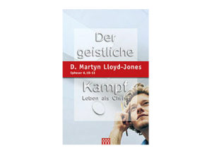 D. Martyn Lloyd-Jones - Der geistliche Kampf