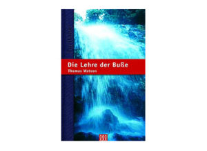 Thomas Watson - Die Lehre der Busse