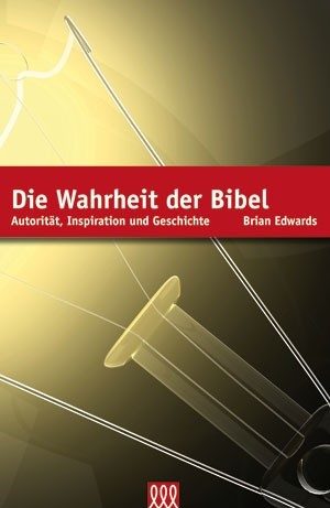 Brian Edwards - Die Wahrheit der Bibel