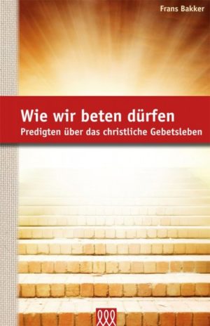 Frans Bakker - Wie wir beten dürfen
