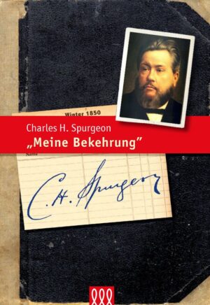 Spurgeon, C.H. - Meine Bekehrung