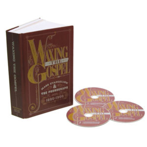 Waxing the Gospel: Mass Evangelism and the Phonograph 1890 - 1900