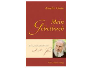 Anselm Grün - Mein Gebetbuch