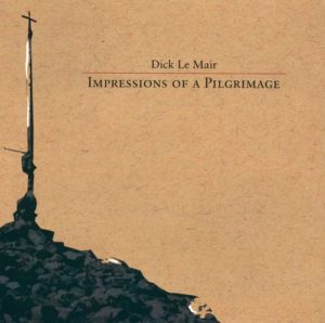 Dick Le Mair - Impressions Of A Pilgrimage