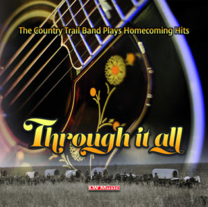 Country Trail Band - Through It All