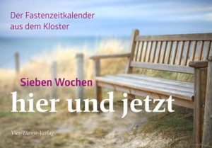 Sieben Wochen hier und jetzt: Der Fastenkalender aus dem Kloster