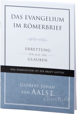 Gijsbert Johan van Aalst - Das Evangelium im Römerbrief