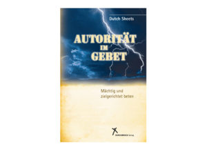 Dutch Sheets - Autorität im Gebet