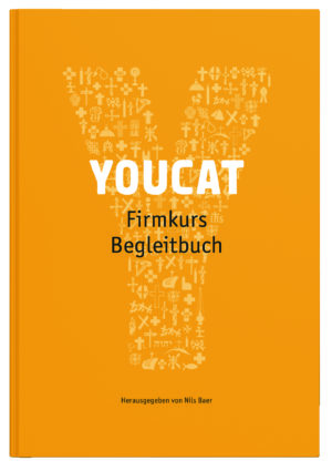 Bernhard Meuser, Nils Baer - YOUCAT Firmkurs Begleitbuch